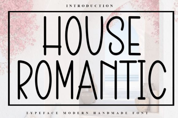 House Romantic: The Casual Typeface for Warm Branding